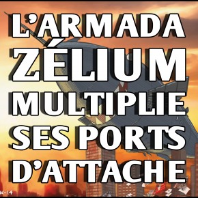 L'armada Zélium multiplie ses ports d'attache